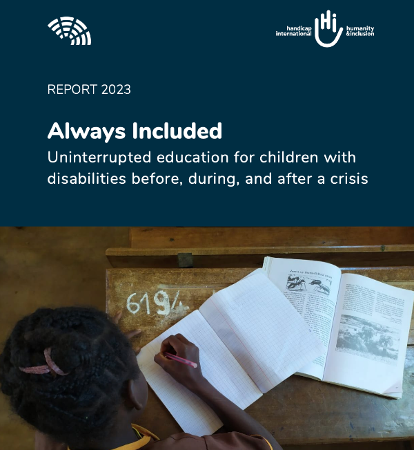 Humanity & Inclusion’s latest report, "Always Included - Uninterrupted education for children with disabilities before, during, and after a crisis"